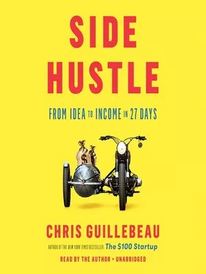 Book Review: Side Hustle: From Idea to Income in 27 Days by Chris Guillebeau
